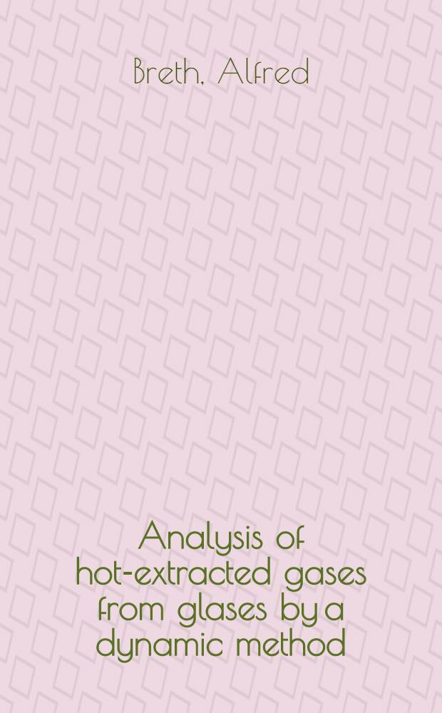 Analysis of hot-extracted gases from glases by a dynamic method : Paper pres. at the 8th Intern. vac. congr. etc
