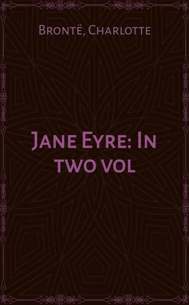 Jane Eyre : In two vol