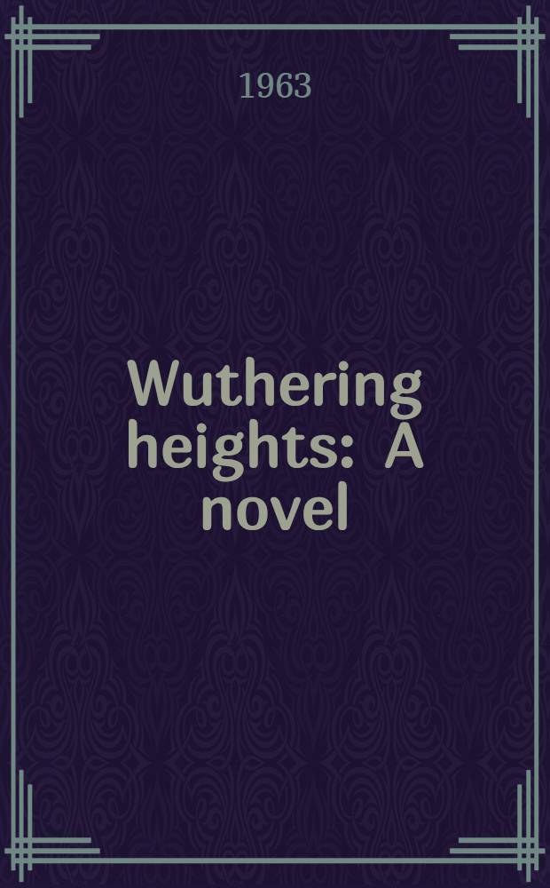 Wuthering heights : A novel
