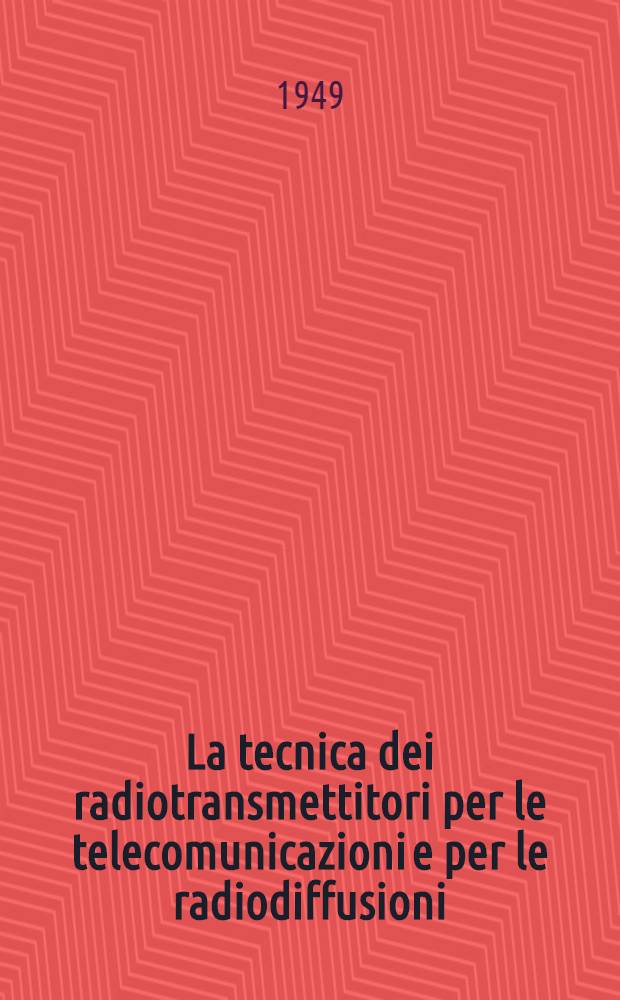 La tecnica dei radiotransmettitori per le telecomunicazioni e per le radiodiffusioni