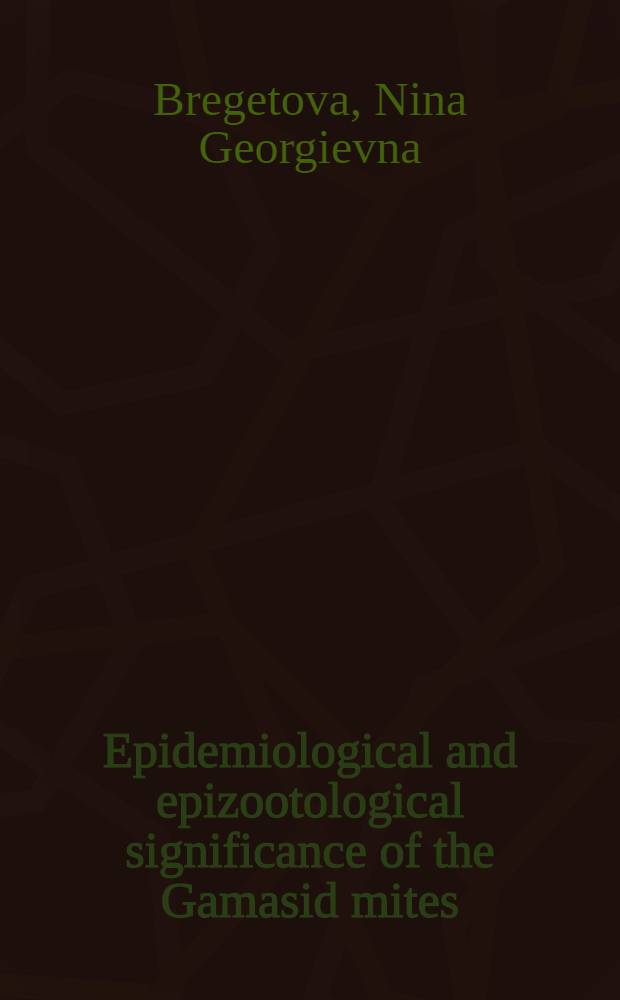 Epidemiological and epizootological significance of the Gamasid mites