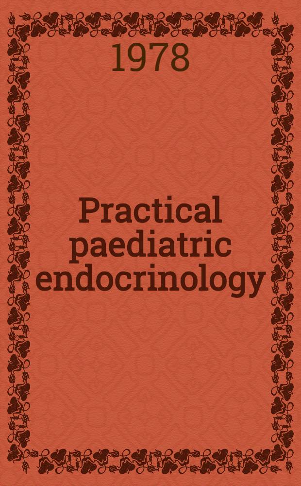 Practical paediatric endocrinology