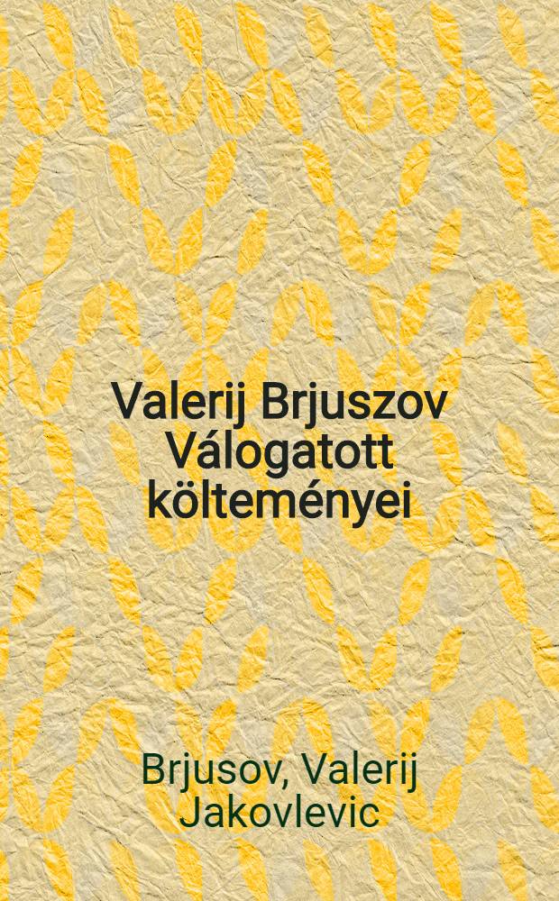 Valerij Brjuszov Válogatott költeményei