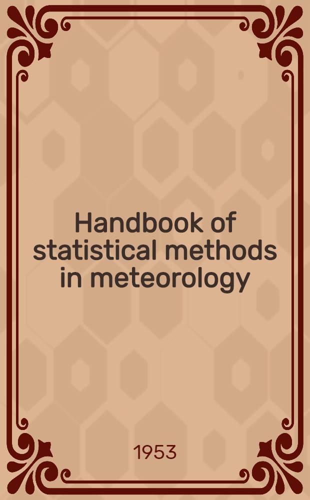 Handbook of statistical methods in meteorology