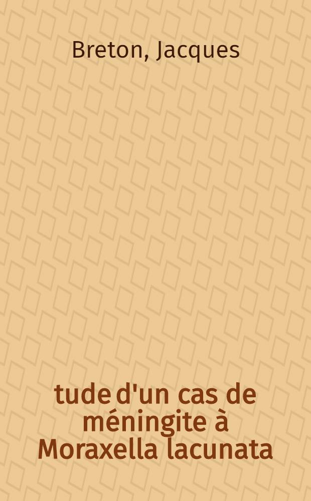 Étude d'un cas de méningite à Moraxella lacunata : Thèse