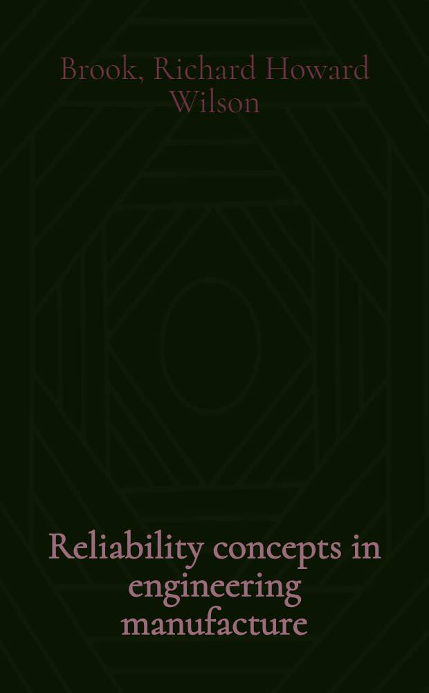 Reliability concepts in engineering manufacture