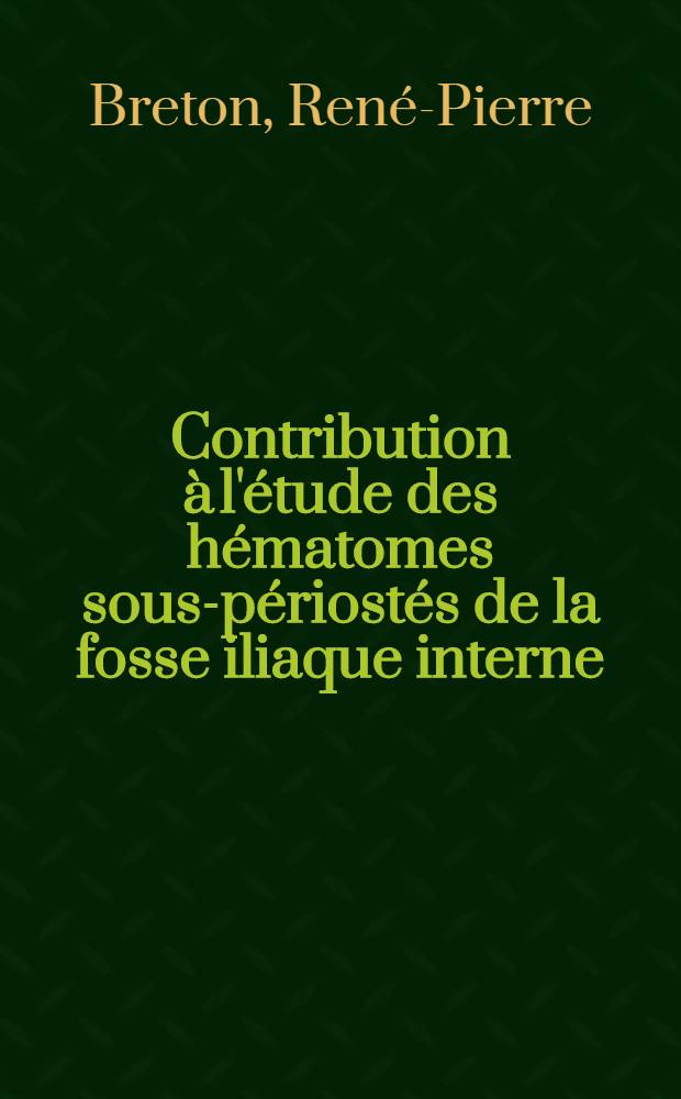 Contribution à l'étude des hématomes sous-périostés de la fosse iliaque interne : Thèse