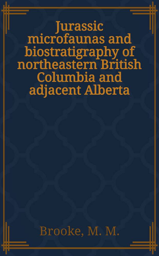 Jurassic microfaunas and biostratigraphy of northeastern British Columbia and adjacent Alberta