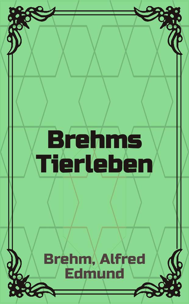 Brehms Tierleben