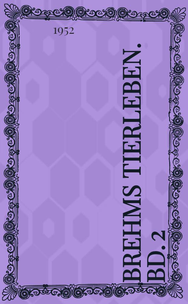 Brehms Tierleben. Bd. 2 : Fische, Lurche, Kriechtiere