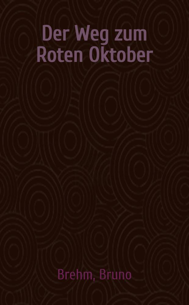 Der Weg zum Roten Oktober