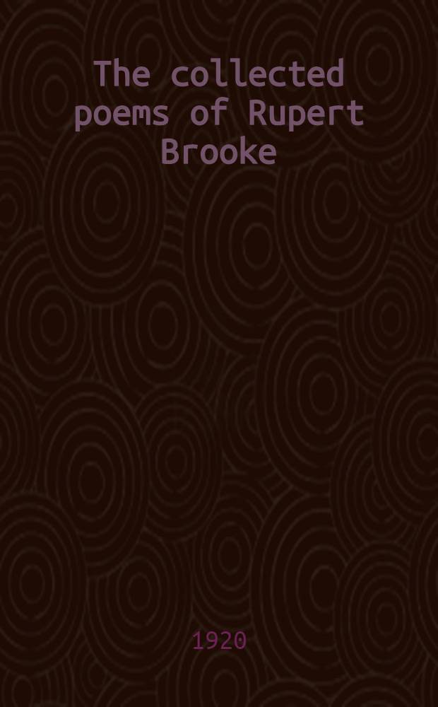 The collected poems of Rupert Brooke