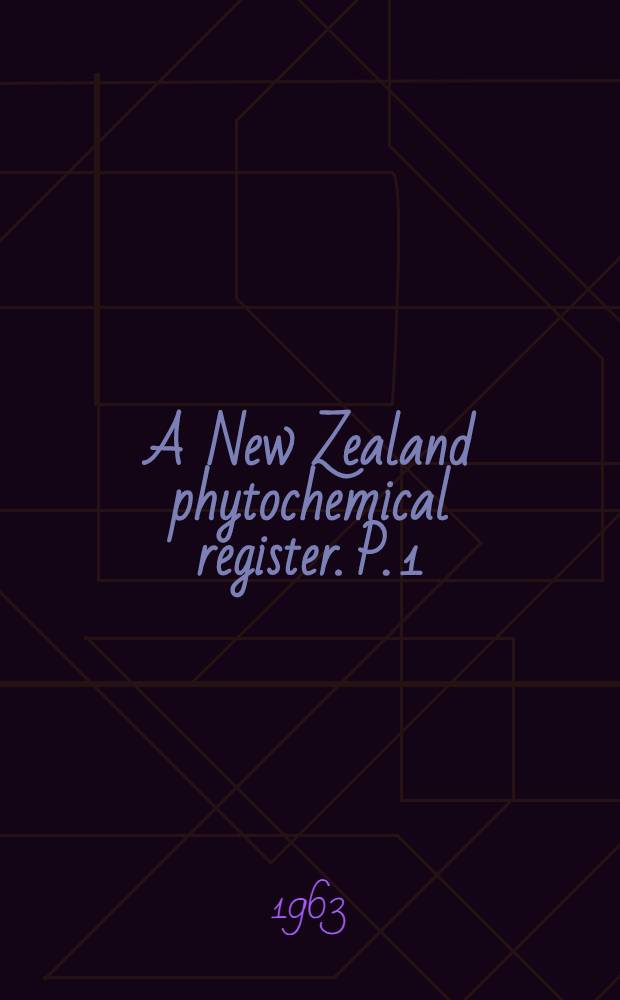 A New Zealand phytochemical register. P. 1