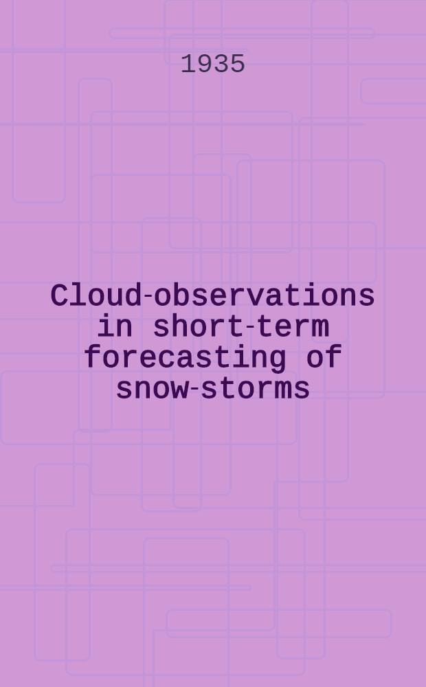 Cloud-observations in short-term forecasting of snow-storms