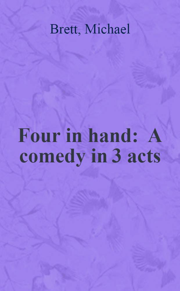 Four in hand : A comedy in 3 acts