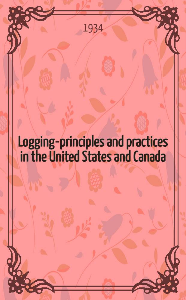 Logging-principles and practices in the United States and Canada
