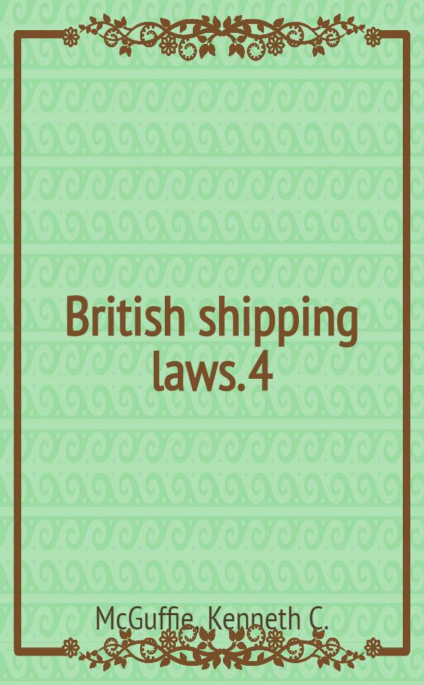 British shipping laws. 4 : The law of Collisions at sea