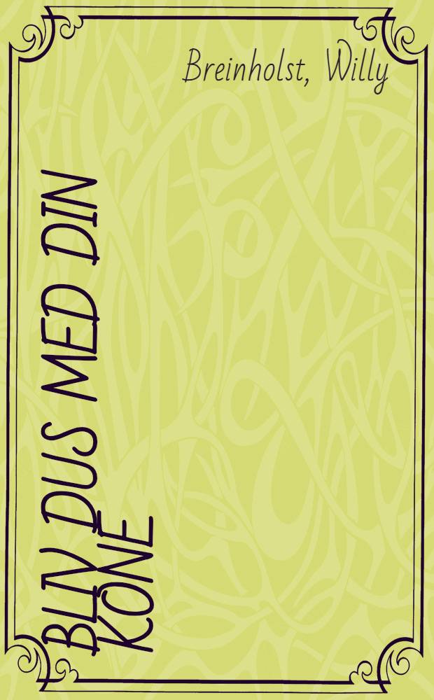 Bliv dus med din kone : Fort&aelig;llinger