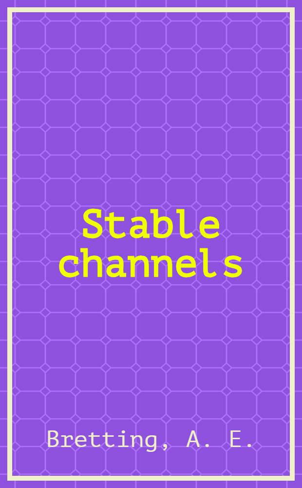 Stable channels