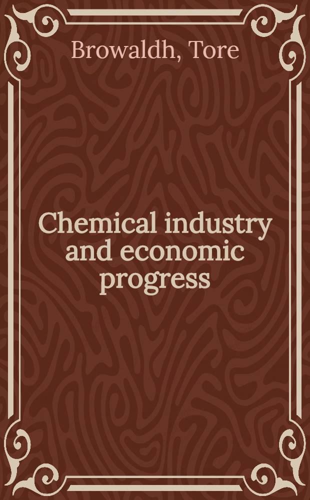 Chemical industry and economic progress : An address given at the 10th meeting of Scandinavian chemists on 17th Aug. 1959