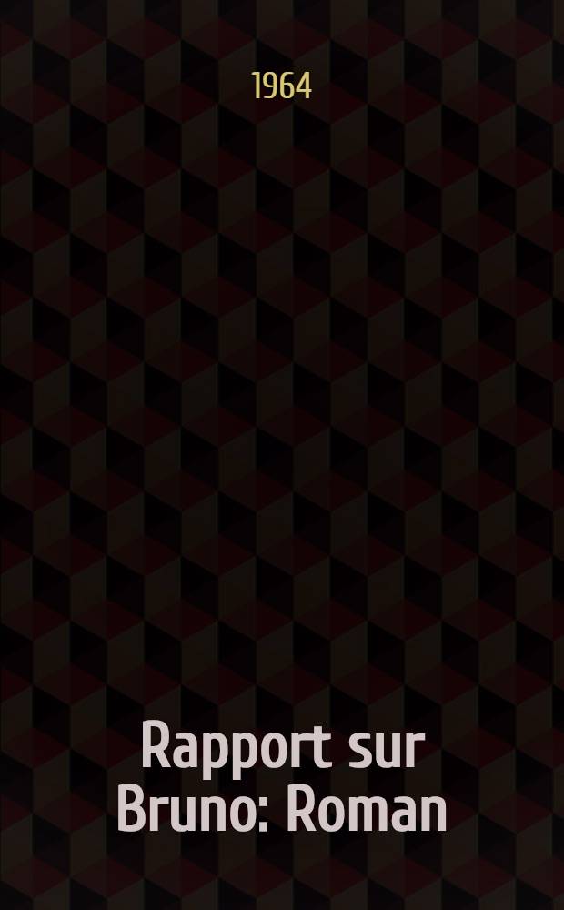 Rapport sur Bruno : Roman