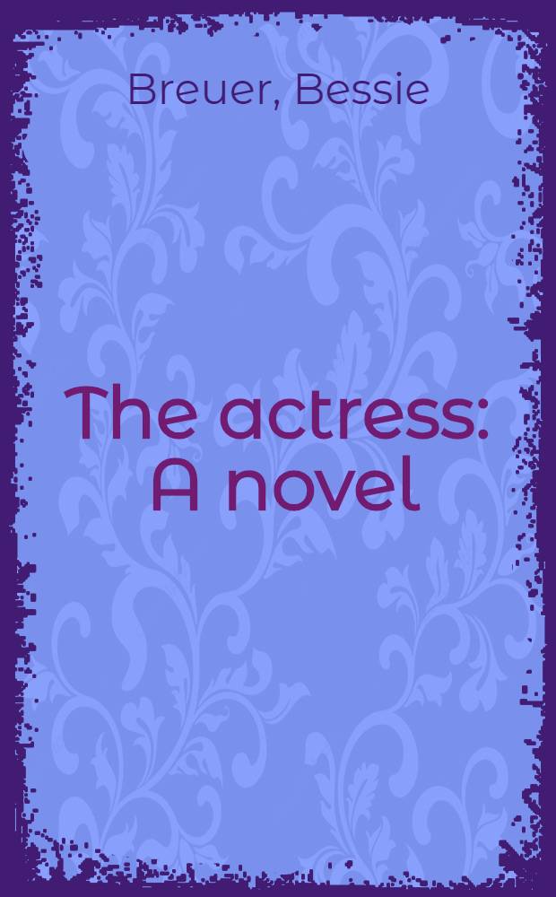 The actress : A novel