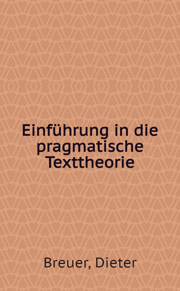 Einführung in die pragmatische Texttheorie