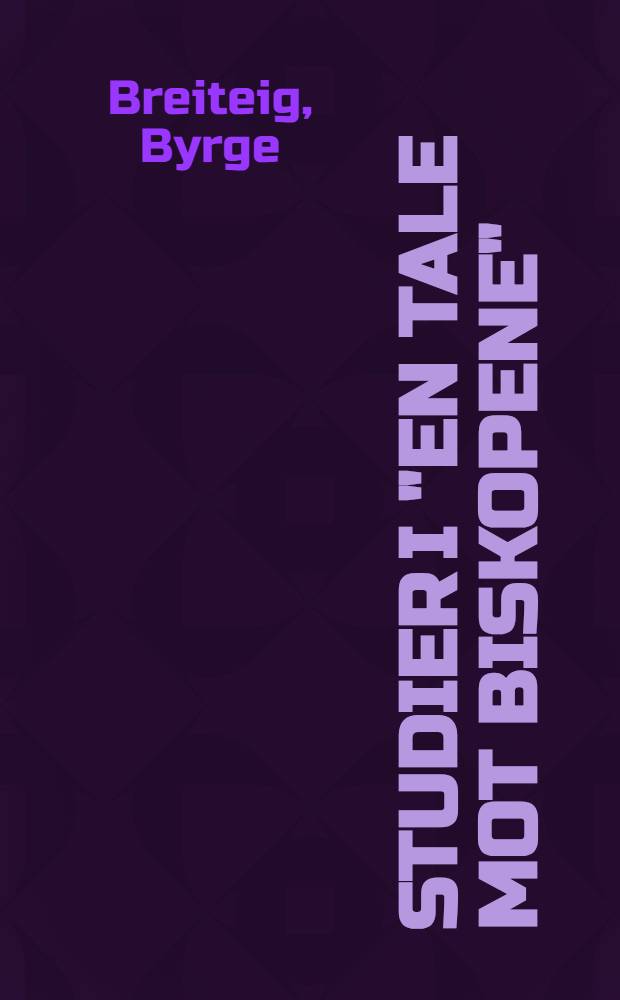 Studier i "En tale mot biskopene"