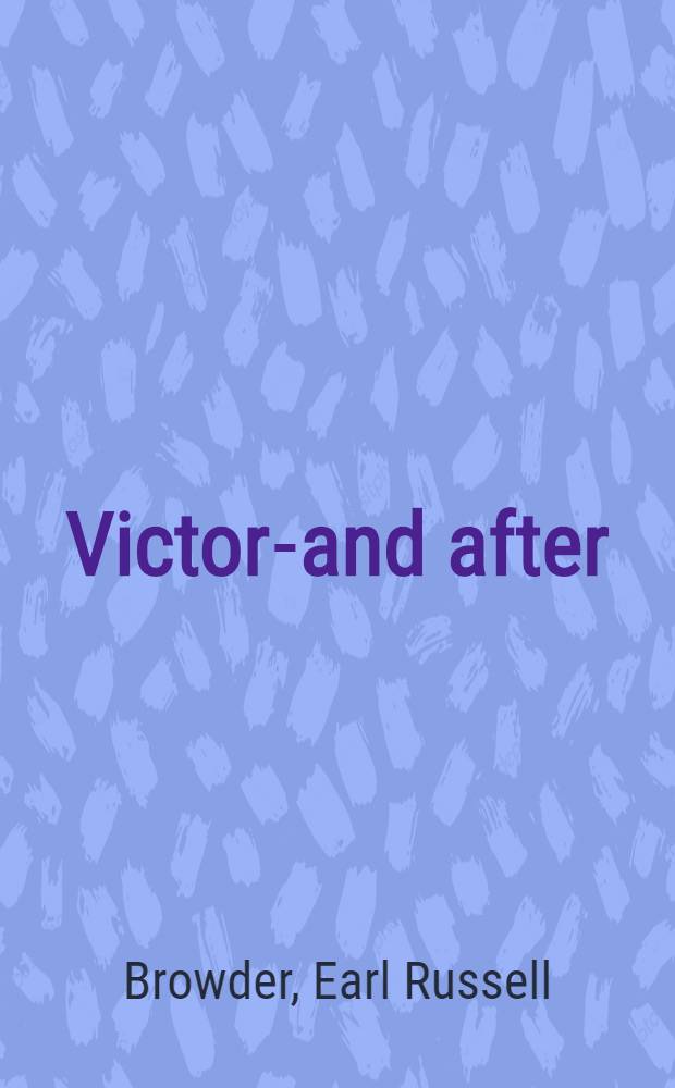 Victory- and after