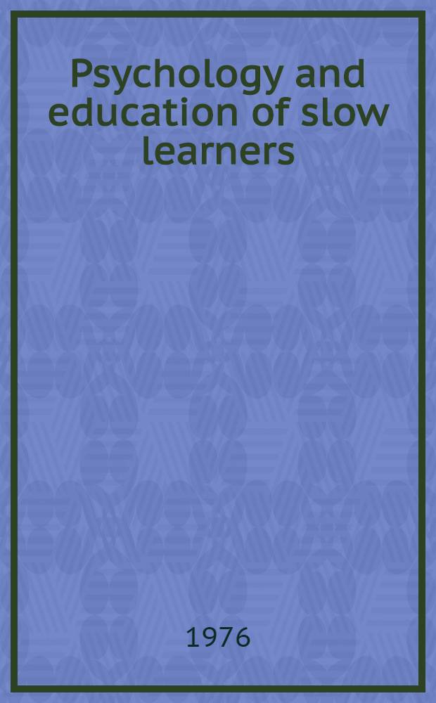 Psychology and education of slow learners