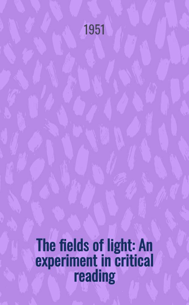 The fields of light : An experiment in critical reading