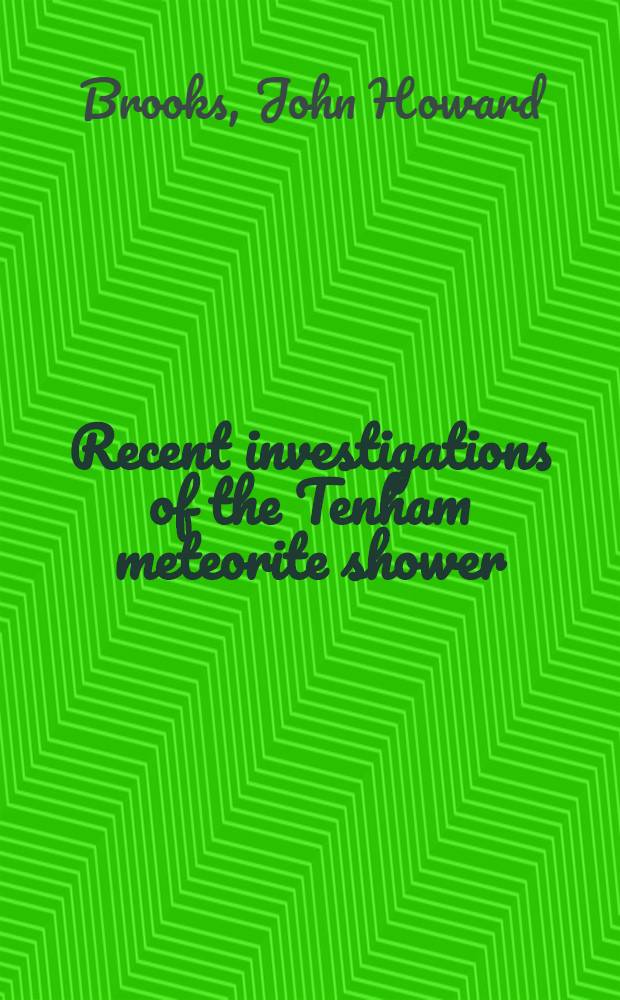 Recent investigations of the Tenham meteorite shower