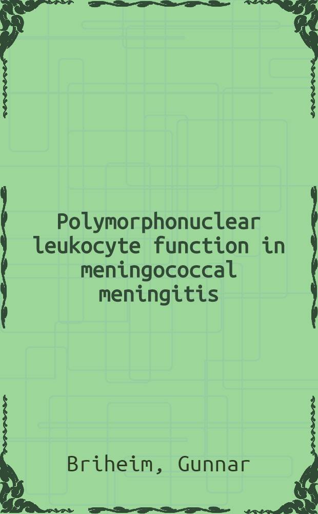 Polymorphonuclear leukocyte function in meningococcal meningitis : Akad. avh