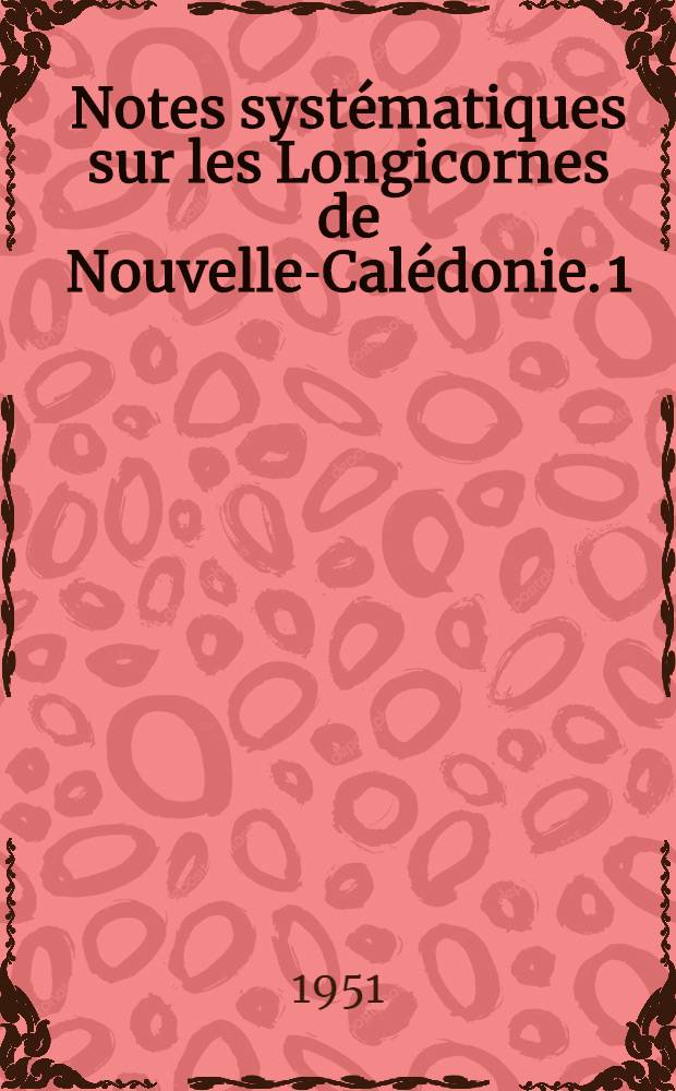 Notes systématiques sur les Longicornes de Nouvelle-Calédonie. 1