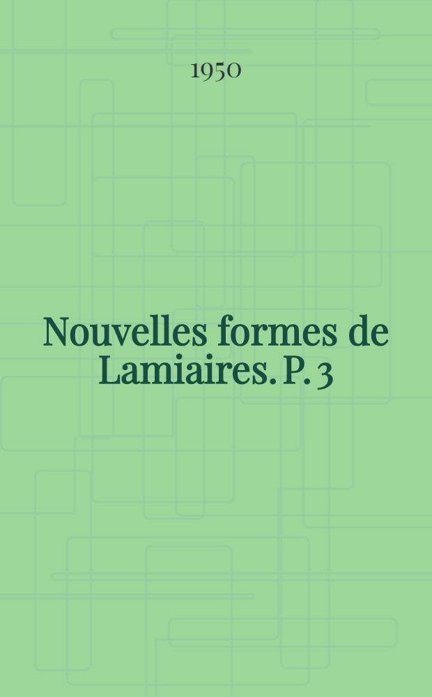 Nouvelles formes de Lamiaires. P. 3