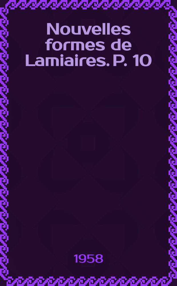 Nouvelles formes de Lamiaires. P. 10