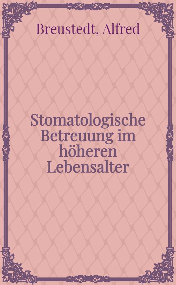 Stomatologische Betreuung im höheren Lebensalter