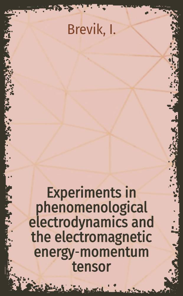 Experiments in phenomenological electrodynamics and the electromagnetic energy-momentum tensor
