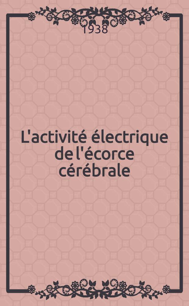 L'activité électrique de l'écorce cérébrale