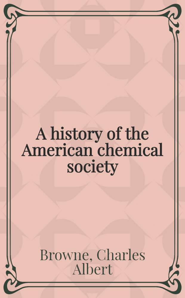 A history of the American chemical society : 75 eventful years