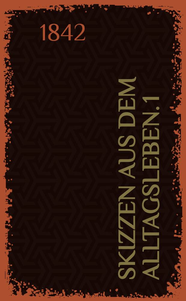 Skizzen aus dem Alltagsleben. [1] : Die Nachbarn