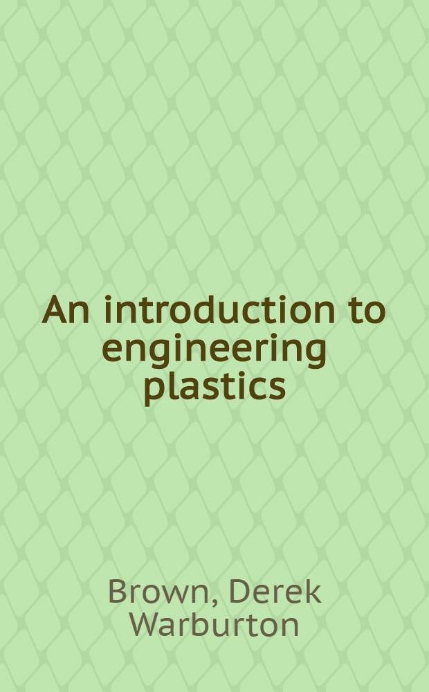 An introduction to engineering plastics