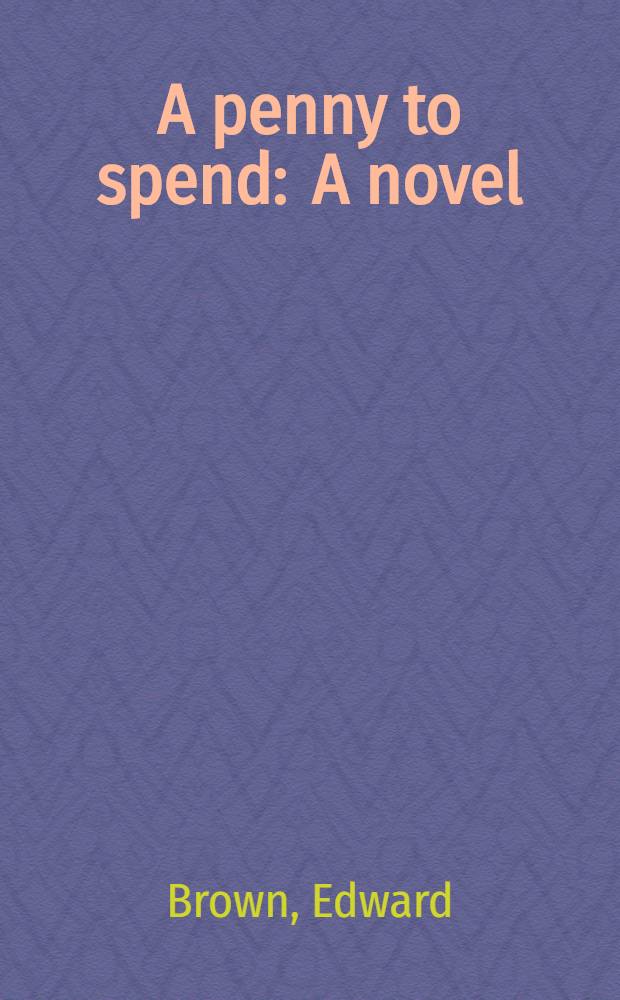 A penny to spend : A novel