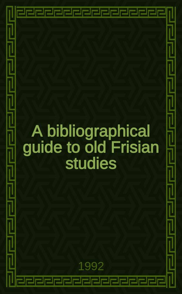 A bibliographical guide to old Frisian studies
