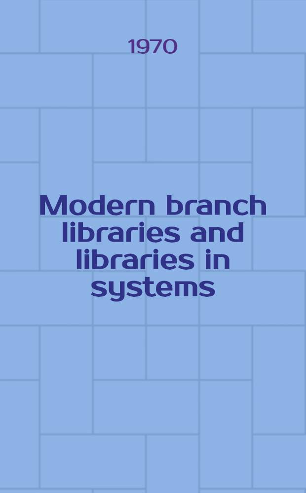 Modern branch libraries and libraries in systems