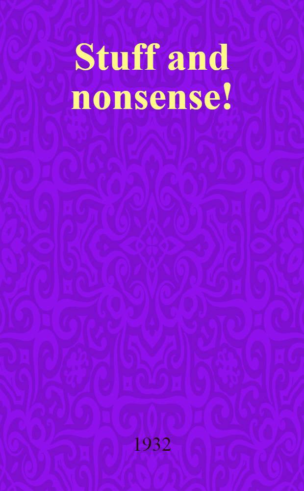 Stuff and nonsense!