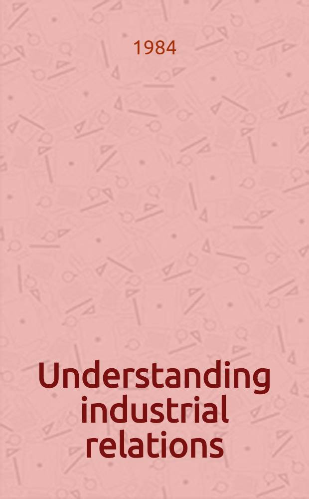 Understanding industrial relations : The complete study course