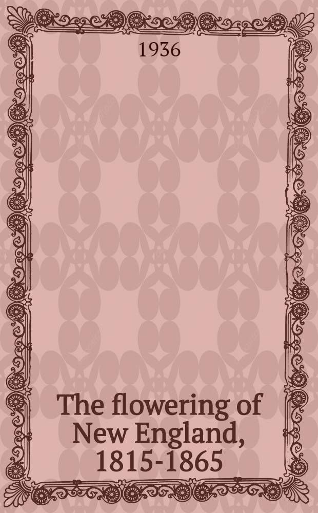 The flowering of New England, 1815-1865