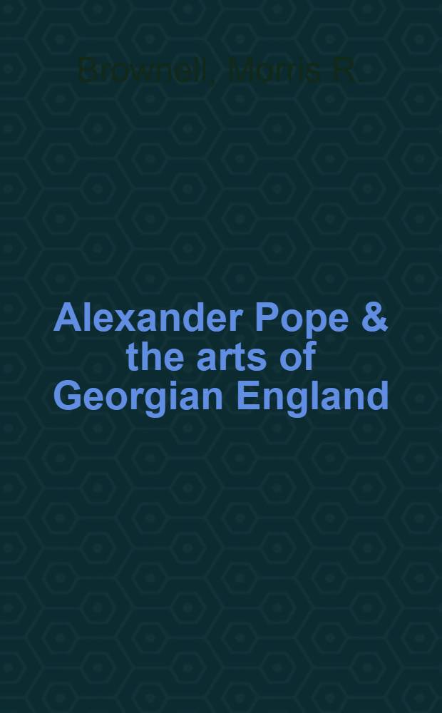 Alexander Pope & the arts of Georgian England