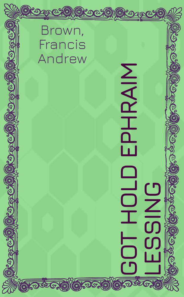 Got hold Ephraim Lessing : Life and work